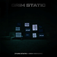 Grim Static (ft. Grim Sickers)