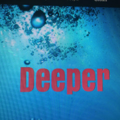 D E E P E R