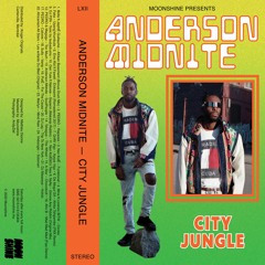 Moonshine presents : Anderson Midnite - City Jungle