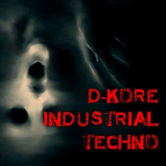 D-Kore Industrial/Techno Podcast