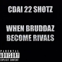 Cdai - When Bruddaz Become Rivals