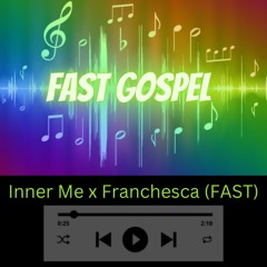 Inner Me X Franchesca (FAST)