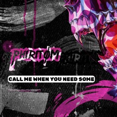CALL ME WHEN WHEN YOU NEED SUM - PHIRITOM (EDIT)