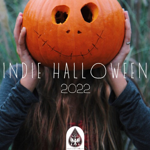 Stream AlexrainbirdMusic Listen To Indie Halloween 2022 An Indie stream-alexrainbirdmusic-listen-to-indie-halloween-2022-an-indie
