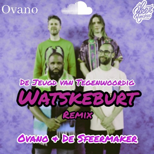 De Jeugd Van Tegenwoordig - Watskeburt (Ovano & De Sfeermaker Remix)