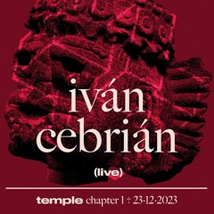 Ivan Cebrian @ temple chptr. 1 - 23/12/2023
