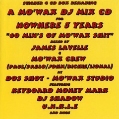 James Lavelle & Mo'Wax Crew – 60 Min's Of Mo'Wax Shit