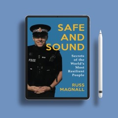 Safe and Sound: Secrets of the World's Most Resilient People . Gifted Copy [PDF]