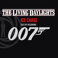 The Living Daylights - ICE CHASE (2022 re-recording)
