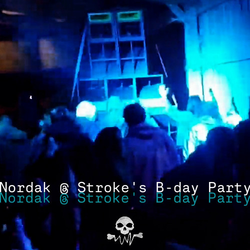 Nordak @ Stroke's b-day party [hardcore / gabber]