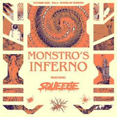 MONSTRO'S INFERNO VOL IV FT. SQUEEGE