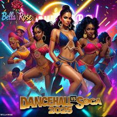 Dancehall vs Soca 2025 By DJ Bella Rose