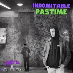 Indomitable Pastime | Keeper of the Universe (prod. by Shelpa)