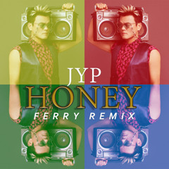 JYP - Honey (Ferry 2K24 Remix) [FREE DOWNLOAD]