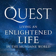 free KINDLE 📭 Quest: Living an Enlightened Life in the Mundane World by  Dr Steve St
