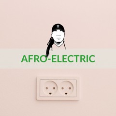 AFRO -ELECTRIC : AFROBEATS NIGERIA EARLY 2020