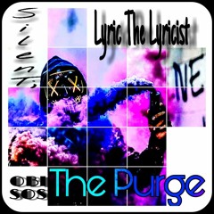 Lyric The Lyricist & SilenT; "The Purge" Prod. Balance Cooper