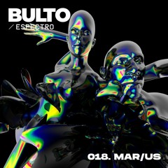 BULTO / Espectro 018. Mar/Us