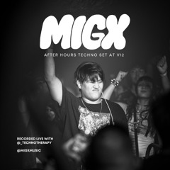 MIGX AFTER HOURS TECHNO SET at V12 with @_TechnoTherapy
