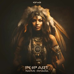Pop Art - Native Devana  ( Original Mix )