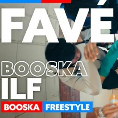Favé - Freestyle Booska ILF
