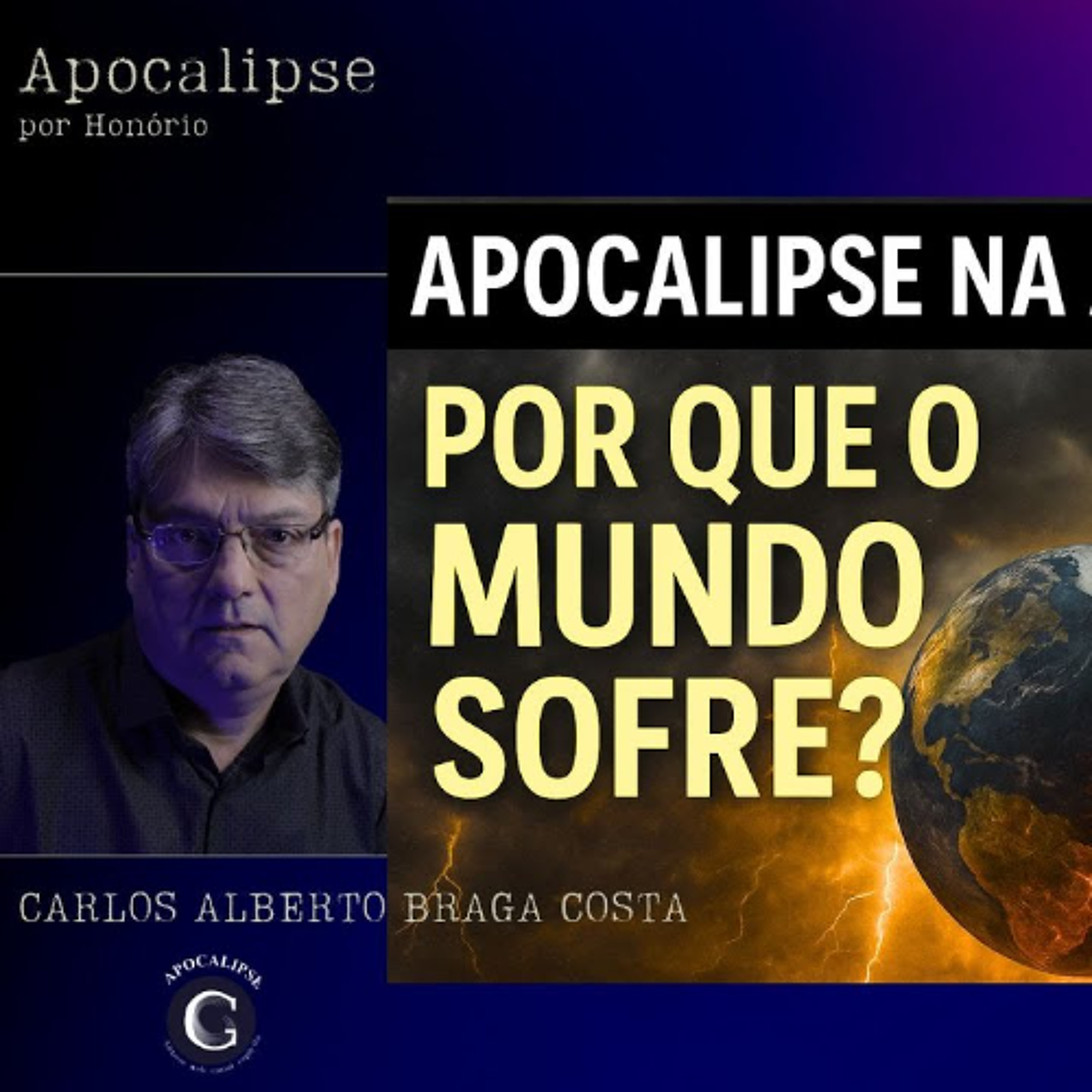 162 - APOCALIPSE POR HONÓRIO - APOCALIPSE NA ATUALIDADE - POR QUE O MUNDO SOFRE - #162 - episode artwork
