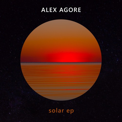 [MOT015] ALEX AGORE - SOLAR EP