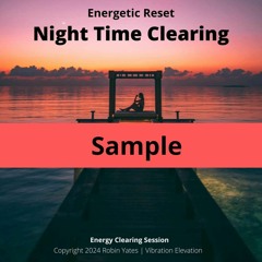 Night Time Clearing And Energy Reset PREVIEW