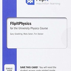 Get [KINDLE PDF EBOOK EPUB] FlipIt for University Physics (Calculus Version - Six Months Access) by