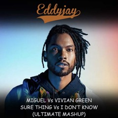Miguel Vs Vivian Green - Sure Thing Vs I Don't Know (Ultimate Mashup) FREE DOWNLOAD