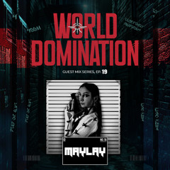 World Domination Guest Mix Series: Ep19. MAYLAY
