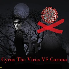 Cyrus The Virus VS Corona Virus