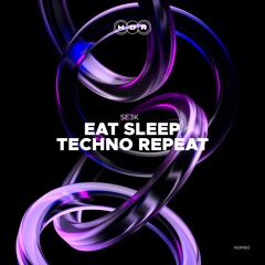 SE3K - Eat, Sleep, Techno, Repeat