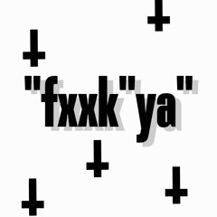 "fuck"ya"