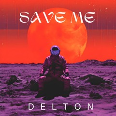 Save Me - Delton (Free Download)