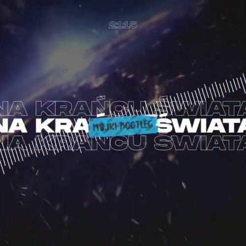 2115 - Na Krańcu Świata (Majki Bootleg)