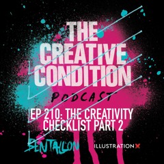 Ep 210: The creativity checklist part 2 - structure for optimal creativity