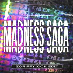 Cryex - Madness Saga - Zoriffy Kick Edit ( 2023 )