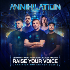 Deviation & Aalst & Eraized FT. Carola & MC FLO - Raise Your Voice (ANNIHILATION ANTHEM 2025)