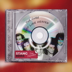 The Cure - Just Like Heaven (Stang Remix)