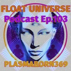 Episode 103 - Plasmaborn369