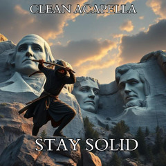 STAY SOLID (ALL IN MOTION REMIX) CLEAN ACAPELLA