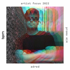 Adred - BPM Artist Focus May 2022 #10