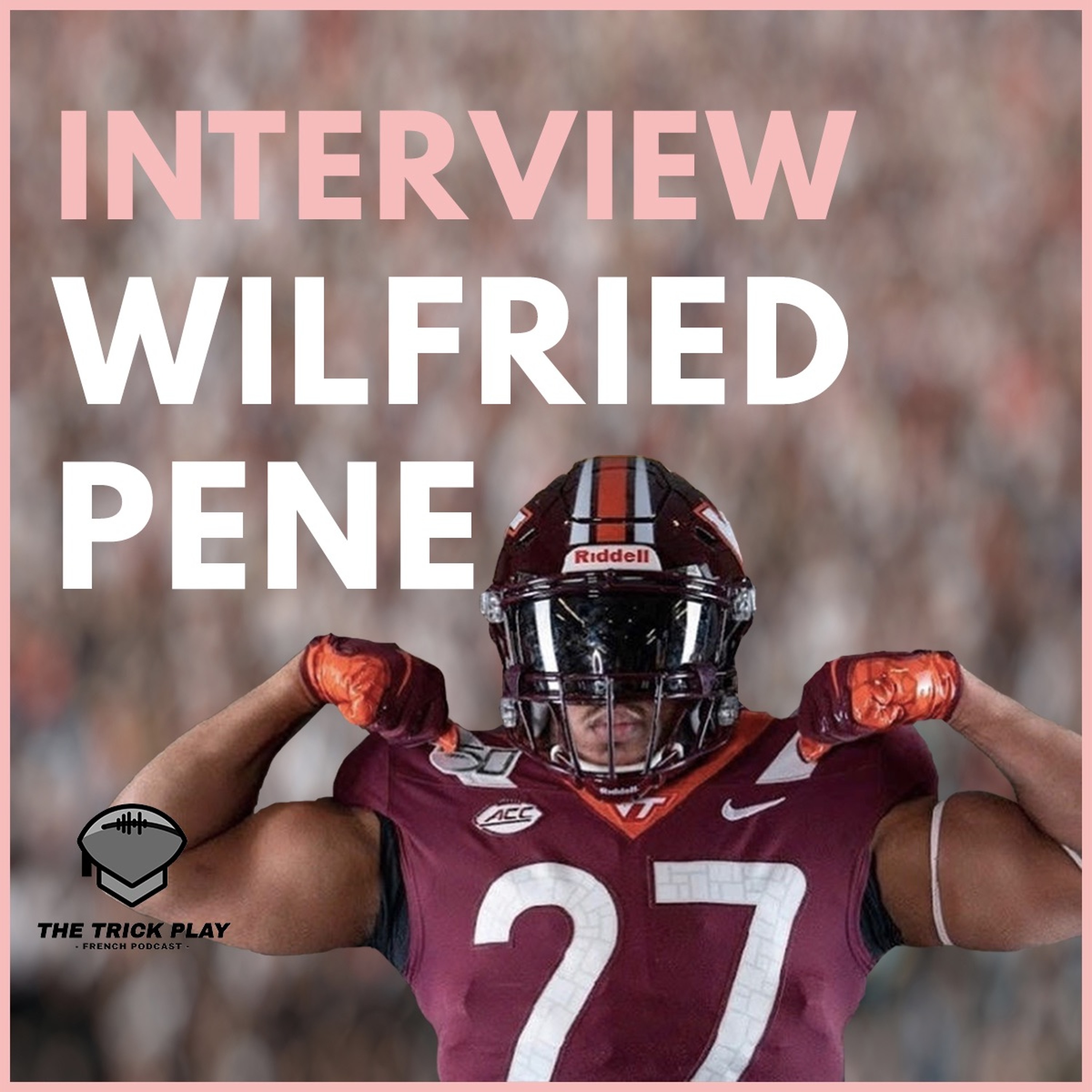 TTP #71: L'Interview de WILFRIED PENE, le français des Hokies de Virginia Tech ! episode artwork