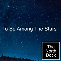 To Be Among The Stars