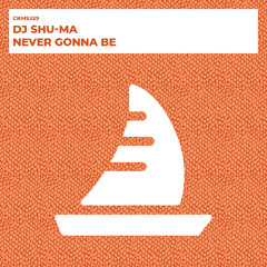 DJ Shu-Ma - Never Gonna Be (Radio Edit) [CRMS339]