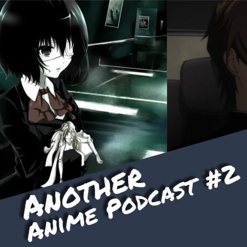 Wie "Another" seine schaurige Atmosphäre aufbaut - Anime Podcast #2 | Otaku Explorer