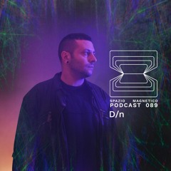 D/n - Spazio Magnetico Podcast [089]