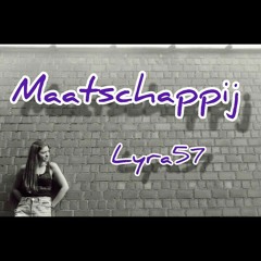 LYRA57 - Maatschappij Prod. ThatKidGoran