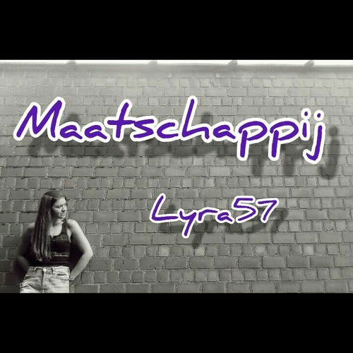 LYRA57 - Maatschappij Prod. ThatKidGoran